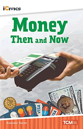 Money Then And Now (Icivics Readers)