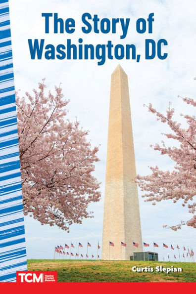 The Story Of Washington Dc (Social Studies: Informational Text)
