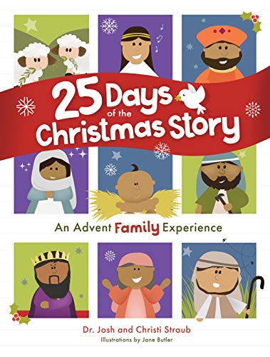 25 Days Of The Christmas Story: An Advent Family Experience