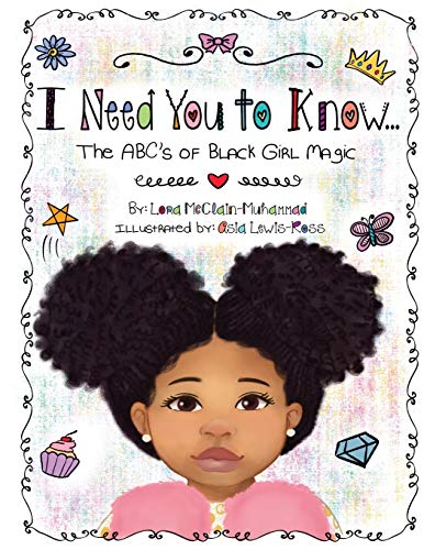 I Need You To Know: The Abc's Of Black Girl Magic