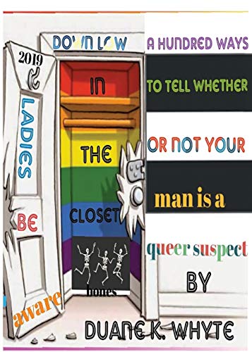 A Hundred Ways To Tell Whether Or Not Your Man Is A Queer Suspect: This Book Brings Awareness To Women In Relationships That Could Be Potentially Suspect.