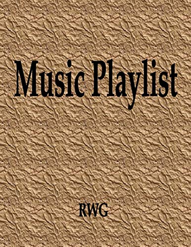 Music Playlist: 100 Pages 8.5" X 11"