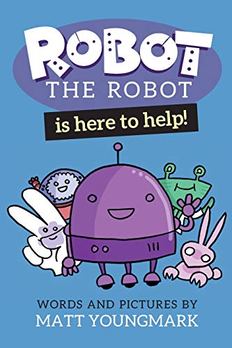Robot the Robot is Here to Help! (Robot the Robot Collected Editions)