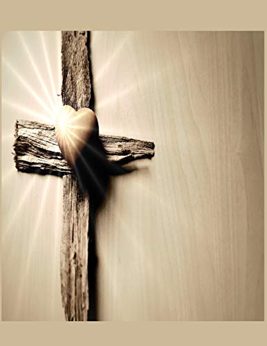 Heart And The Cross Christian Inspirational Notebook: 100 Pages 8.5" X 11" Wide Ruled Line Paper
