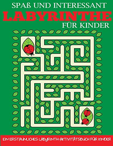 Spaß und Interessant Labyrinthe für Kinder: Ein Erstaunliches Labyrinth-Aktivitatsbuch für Kinder (German Edition)