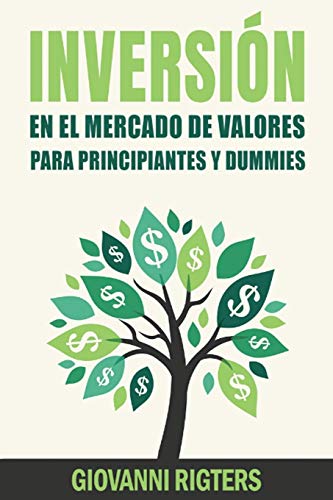 Inversi??n En El Mercado De Valores Para Principiantes Y Dummies [Stock Market Investing For Beginners & Dummies] (Spanish Edition) - 9781087853000