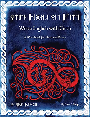 Write English With Cirth: A Workbook For Dwarven Runes (Write Like An Elf)