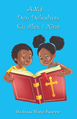 AMI...Den Deboshon ku Alex i Nina (Papiamento Edition)