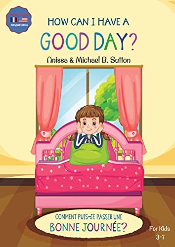 Editions L.A. - How Can I Have A Good Day? English French Bilingual Book For Kids