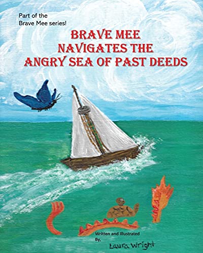 Brave Mee Navigates The Angry Sea Of Past Deeds: Angry Sea Of Past Deeds (Paperback)