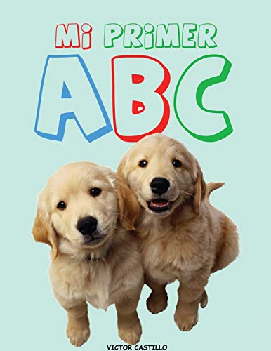 Mi Primer ABC (Impresi??n Gigante): (Aprende el Alfabeto con animales, alimentos, objetos en buena calidad de color) (Spanish Edition)
