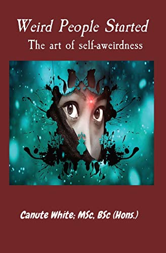 Weird People Started The art of self-aweirdness