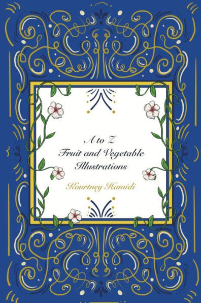 A To Z: Fruit And Vegetable Illustr...