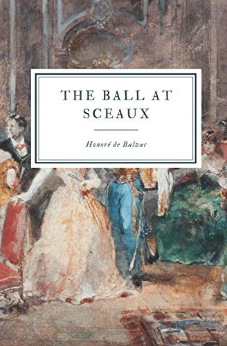The Ball at Sceaux (La Com?â??die Humaine)
