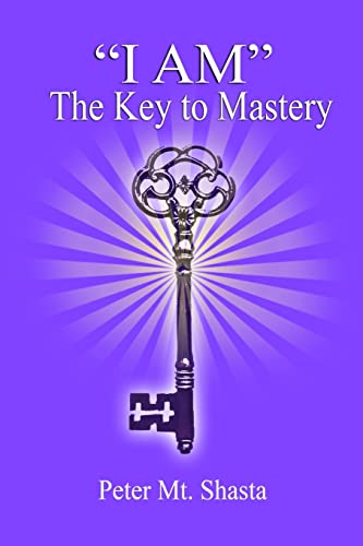 I AM the Key to Mastery (I Am Teachings)