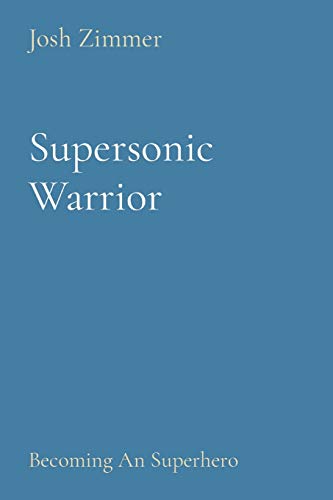 Supersonic Warrior: Becoming An Superhero (Great Power)