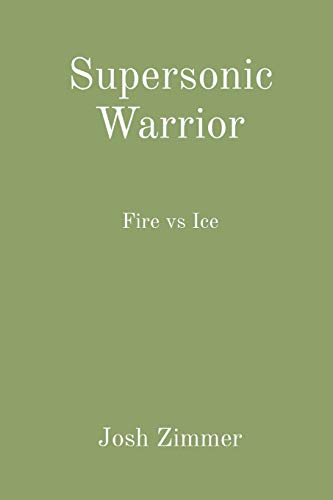 Supersonic Warrior: Fire vs Ice (Great Power)