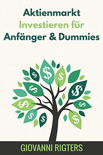Aktienmarkt Investieren f??r Anf??nger & Dummies (German Edition)