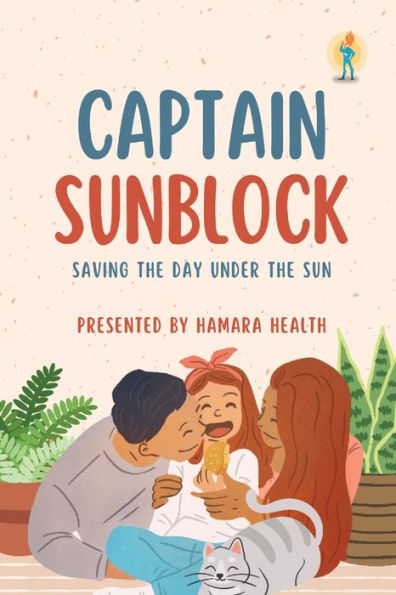 Captain Sunblock: Saving The Day Under The Sun - 9781087973531