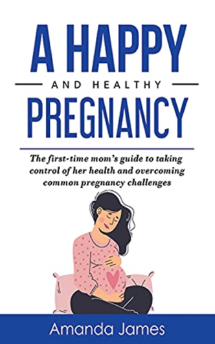 A Happy And Healthy Pregnancy