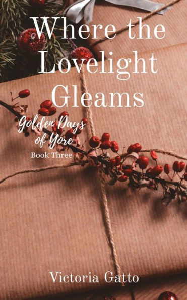 Where The Lovelight Gleams (Golden Days Of Yore)