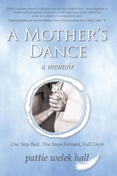 A Mother's Dance: One Step Back, Two Steps Forward, Full Circle