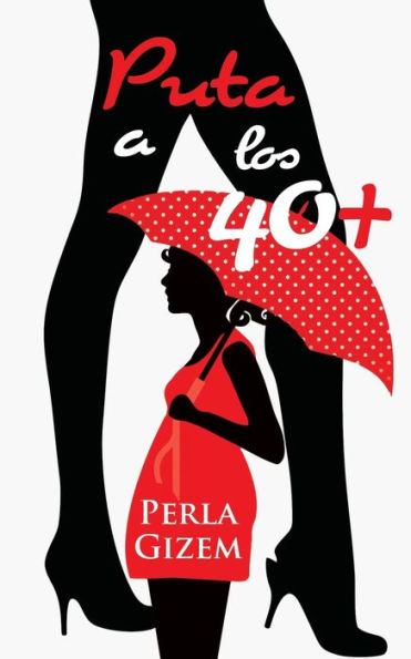 Puta a los 40+ (Spanish Edition)