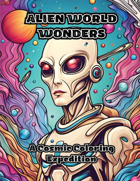Alien World Wonders: A Cosmic Coloring Expedition