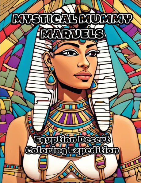 Mystical Mummy Marvels: Egyptian Desert Coloring Expedition