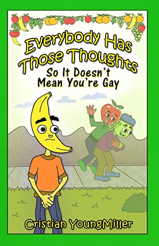 Everybody Has Those Thoughts: So It Doesn't Mean You'Re Gay (Everybody Masturbates)