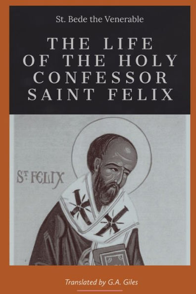 The Life Of The Holy Confessor St. Felix