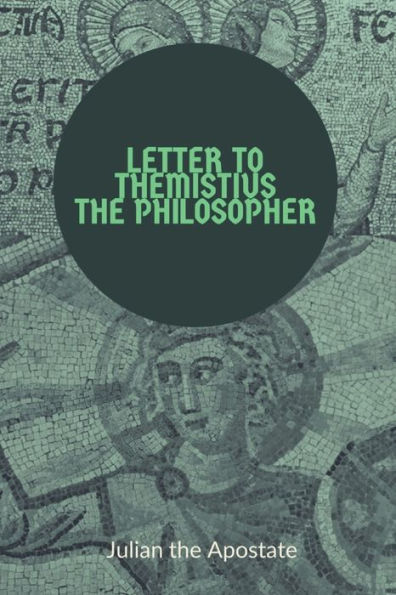 Letter To Themistius The Philosopher