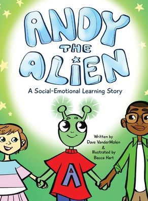 Andy The Alien: A Social-Emotional Learning Story