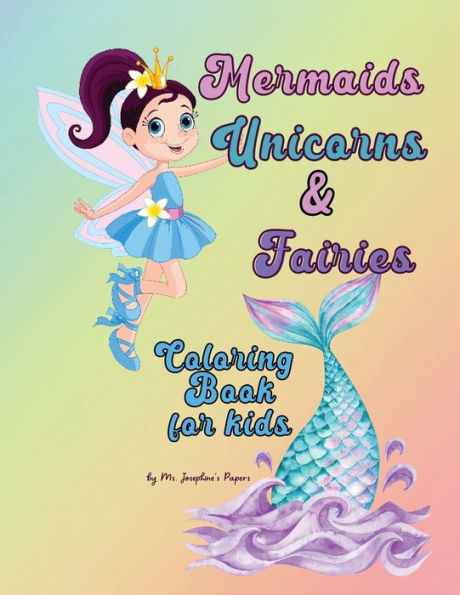 Mermaids, Unicorns & Fairies Coloring Book For Kids