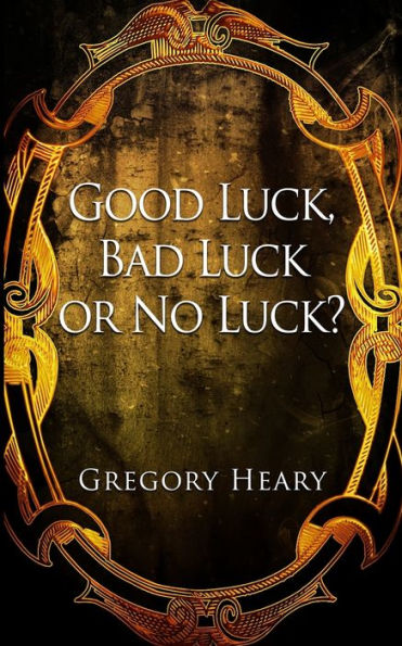 Good Luck, Bad Luck Or No Luck?