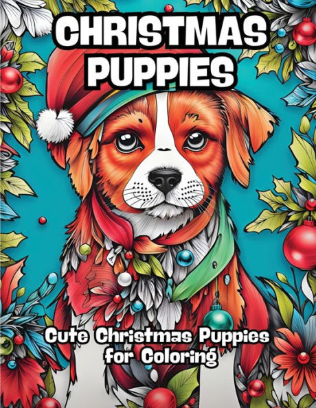 Christmas Puppies: Cute Christmas Puppies For Coloring