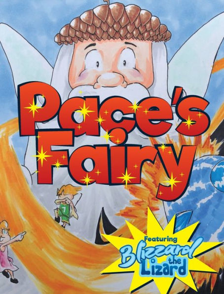 Pace's Fairy: My First Chapter Book Featuring Blizzard The Lizard