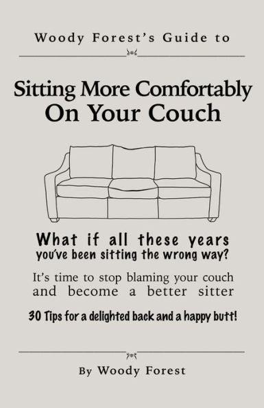 Sitting More Comfortably On Your Couch: Funny Prank Book, Gag Gift, Novelty Notebook Disguised As A Real Book, With Hilarious, Motivational Quotes (Woody Forest's Guides To Doing It Your Way)