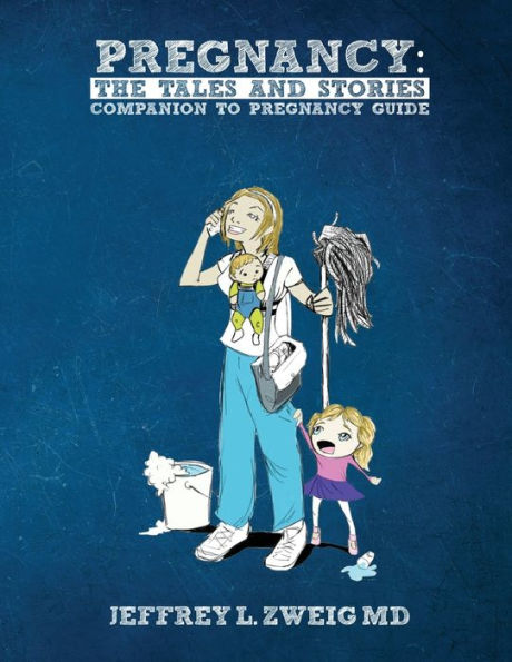 Pregnancy: The Tales And Stories Companion To Pregnancy Guide