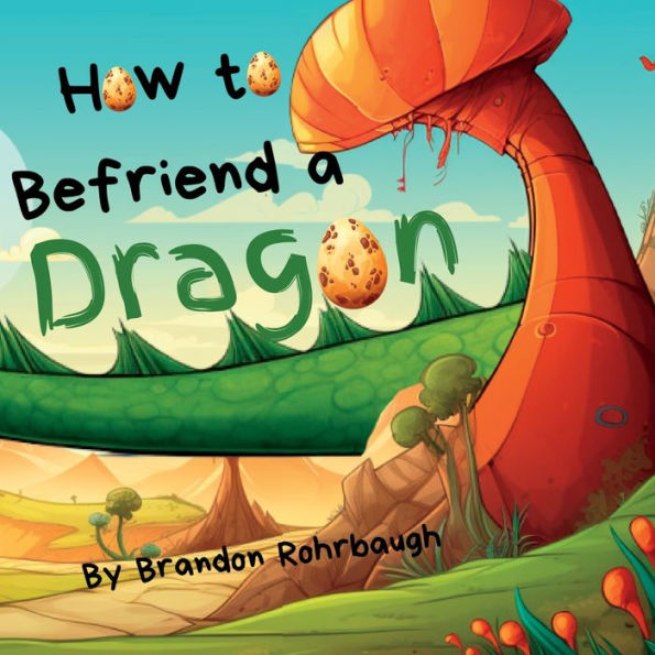 How To Befriend A Dragon