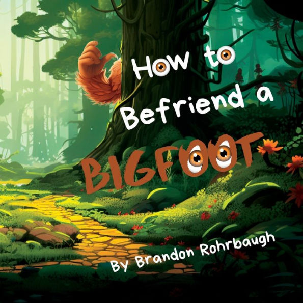 How To Befriend A Bigfoot