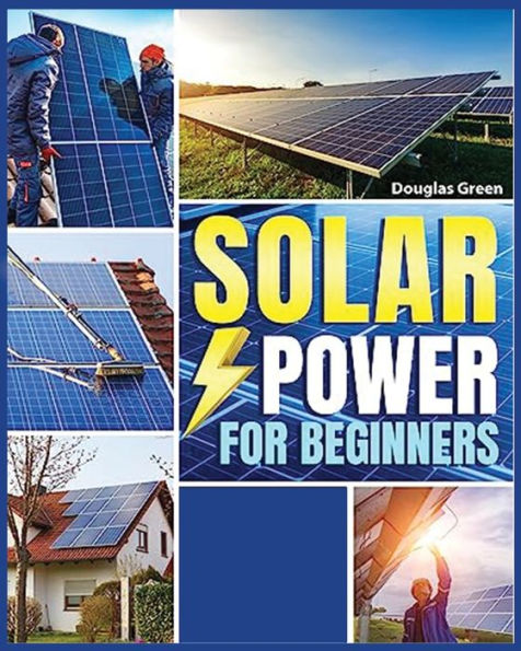 Solar Power For Beginners: Building Your Own Sustainable Energy Source