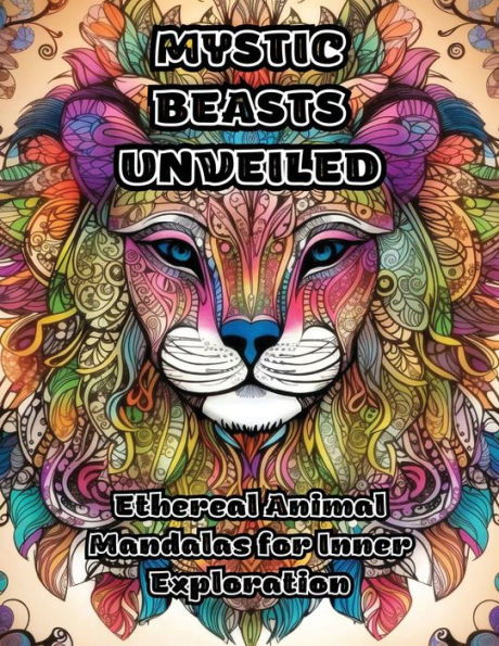 Mystic Beasts Unveiled: Ethereal Animal Mandalas for Inner Exploration ...