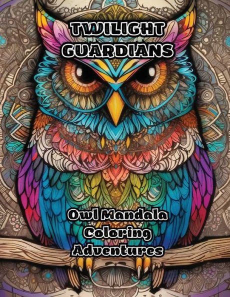 Twilight Guardians: Owl Mandala Coloring Adventures