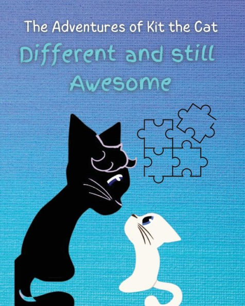 Different And Still Awesome: The Adventures Of Kit The Cat