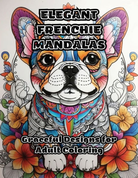 Elegant Frenchie Mandalas: Graceful Designs for Adult Coloring