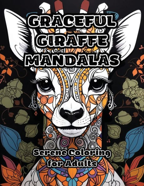 Graceful Giraffe Mandalas: Serene Coloring for Adults