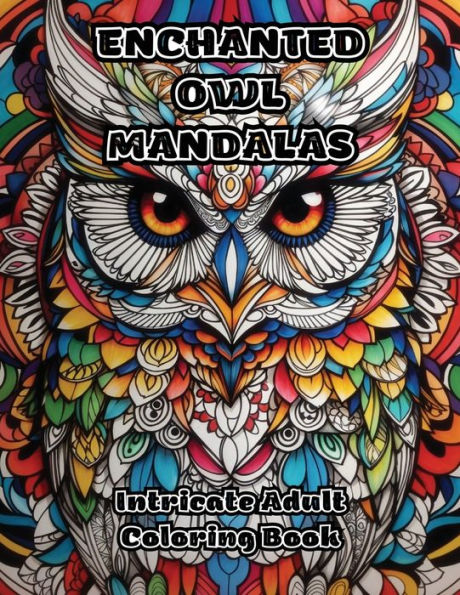 Enchanted Owl Mandalas: Intricate Adult Coloring Book