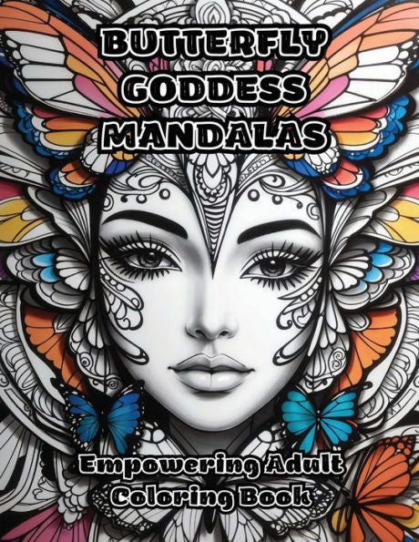 Butterfly Goddess Mandalas: Empowering Adult Coloring Book