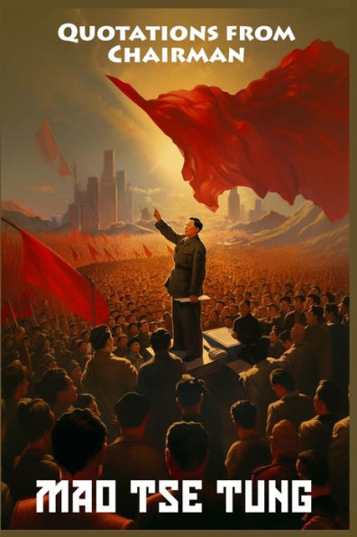 Quotations From Chairman Mao Tse-Tung: The Little Red Book - 9781088280515